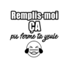 Remplis-moi ça