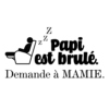 Papi est brulé