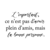 L'important c'est d'avoir la bonne personne