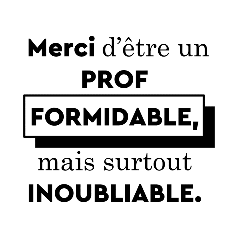 Merci d'être un prof formidable